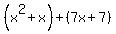%28x%5E2%2Bx%29%2B%287x%2B7%29