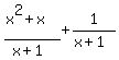 %28x%5E2%2Bx%29%2F%28x%2B1%29+%2B+1%2F%28x%2B1%29