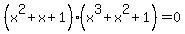 %28x%5E2%2Bx%2B1%29+%28x%5E3%2Bx%5E2%2B1%29+=+0