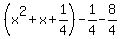 %28x%5E2%2Bx%2B1%2F4%29-1%2F4-8%2F4