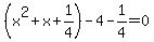 %28x%5E2%2Bx%2B1%2F4%29-4-1%2F4=0