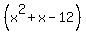 %28x%5E2%2Bx-12%29
