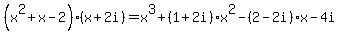 %28x%5E2%2Bx-2%29%28x%2B2i%29=x%5E3%2B%281%2B2i%29x%5E2-%282-2i%29x-4i%29