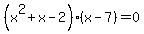 %28x%5E2%2Bx-2%29%28x-7%29=0