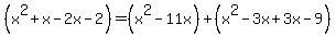 %28x%5E2%2Bx-2x-2%29=%28x%5E2-11x%29%2B%28x%5E2-3x%2B3x-9%29