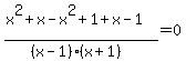 %28x%5E2%2Bx-x%5E2%2B1%2Bx-1%29%2F%28%28x-1%29%28x%2B1%29%29=0