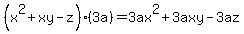 \"%28x%5E2%2Bxy-z%29%2A%283a%29+=+3ax%5E2%2B3axy-3az\"