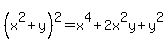 %28x%5E2%2By%29%5E2=x%5E4%2B2x%5E2y%2By%5E2