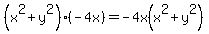 %28x%5E2%2By%5E2%29%28-4x%29+=+-4x%28x%5E2%2By%5E2%29
