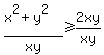 %28x%5E2%2By%5E2%29%2Fxy%3E=2xy%2Fxy