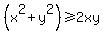 %28x%5E2%2By%5E2%29%3E=2xy