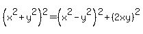%28x%5E2%2By%5E2%29%5E2=%28x%5E2-y%5E2%29%5E2%2B%282xy%29%5E2