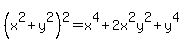 %28x%5E2%2By%5E2%29%5E2+=+x%5E4+%2B+2x%5E2y%5E2+%2B+y%5E4