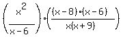 %28x%5E2%2F%28x-6%29%29%2A%28%28%28x-8%29%28x-6%29%29%2F%28x%28x%2B9%29%29%29
