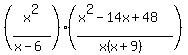 %28x%5E2%2F%28x-6%29%29%2A%28%28x%5E2-14x%2B48%29%2F%28x%28x%2B9%29%29%29