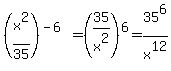 %28x%5E2%2F35%29%5E%28-6%29+=+%2835%2Fx%5E2%29%5E6+=+35%5E6%2Fx%5E12