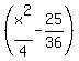 %28x%5E2%2F4-25%2F36%29