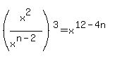 %28x%5E2%2Fx%5E%28n-2%29%29%5E3=x%5E%2812-4n%29