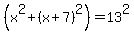 %28x%5E2+%2B+%28x%2B7%29%5E2%29+=+13%5E2