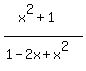 %28x%5E2+%2B+1%29%2F%281+-+2x+%2B+x%5E2%29