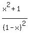 %28x%5E2+%2B+1%29%2F%281+-+x%29%5E2