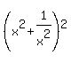 %28x%5E2+%2B+1%2Fx%5E2%29%5E2