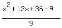 %28x%5E2+%2B+12x+%2B+36+-+9%29%2F9