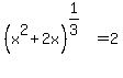 %28x%5E2+%2B+2x%29%5E%281%2F3%29+=+2