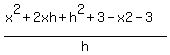 %28x%5E2+%2B+2xh+%2B+h%5E2+%2B3+-+x2+-3%29%2Fh