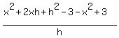 %28x%5E2+%2B+2xh+%2B+h%5E2+-+3+-x%5E2+%2B+3%29%2Fh