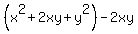 %28x%5E2+%2B+2xy+%2B+y%5E2%29+-+2xy