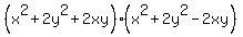%28x%5E2+%2B+2y%5E2+%2B+2xy%29%2A%28x%5E2+%2B+2y%5E2+-+2xy%29