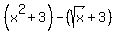 %28x%5E2+%2B+3%29+-+%28sqrt%28x%29+%2B+3%29