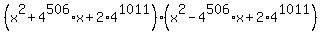 %28x%5E2+%2B+4%5E506%2Ax+%2B+2%2A4%5E1011%29%2A%28x%5E2+-+4%5E506%2Ax+%2B+2%2A4%5E1011%29