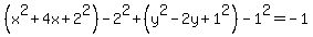 %28x%5E2+%2B+4x%2B2%5E2%29+-2%5E2%2B+%28y%5E2+-+2y%2B1%5E2%29-1%5E2+=+-1