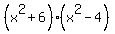%28x%5E2+%2B+6%29%28x%5E2+-+4%29