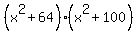 %28x%5E2+%2B+64%29%28x%5E2+%2B+100%29