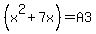 %28x%5E2+%2B+7x%29+=+A3+
