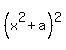 %28x%5E2+%2B+a%29%5E2