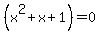 %28x%5E2+%2B+x+%2B+1%29=0