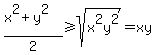 %28x%5E2+%2B+y%5E2%29%2F2+%3E=+sqrt%28x%5E2y%5E2%29+=+xy