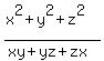 %28x%5E2+%2B+y%5E2+%2B+z%5E2%29%2F%28xy+%2B+yz+%2B+zx%29