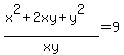 %28x%5E2++%2B+2xy+%2B+y%5E2%29%2Fxy+=+9