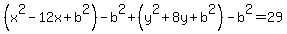 %28x%5E2++-+12x%2Bb%5E2%29-b%5E2+%2B+%28y%5E2%2B+8y%2Bb%5E2+%29+-b%5E2=+29+