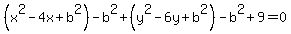 %28x%5E2++-+4x%2Bb%5E2%29-b%5E2%2B+%28y%5E2+-+6y+%2Bb%5E2%29-b%5E2%2B+9+=+0