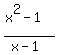 %28x%5E2+-+1%29%2F%28x+-+1%29