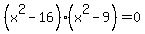 %28x%5E2+-+16%29%28x%5E2+-+9%29+=+0
