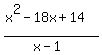 %28x%5E2+-+18x+%2B+14%29%2F%28x-1%29
