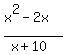 %28x%5E2+-+2x%29%2F%28x+%2B+10%29