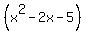 %28x%5E2+-+2x+-5%29